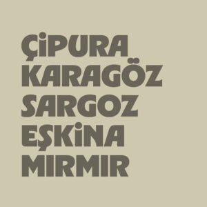 Çipura, Karagöz, Sargoz, Eşkina, Mırmır
